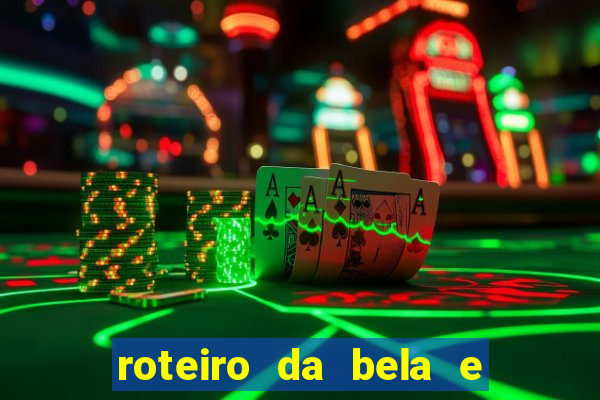 roteiro da bela e a fera